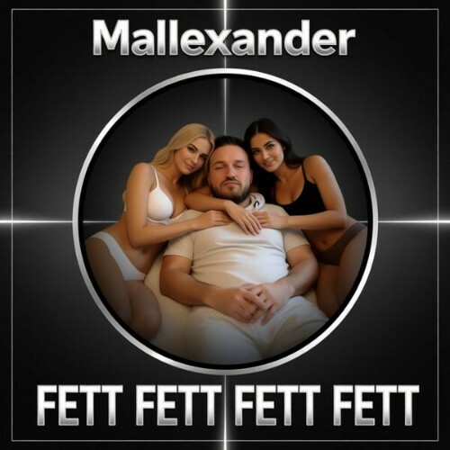  Mallexander - Fett Fett Fett Fett (2025) 