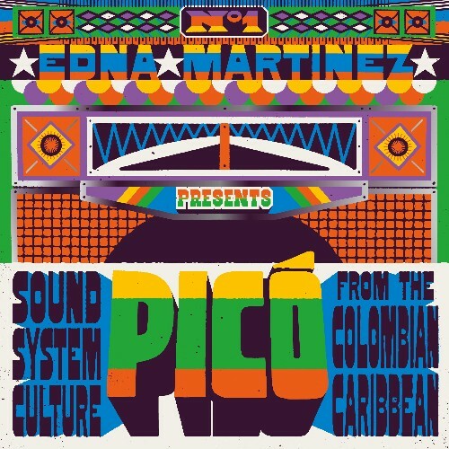  Edna Martinez Presents Pico: Sound System Culture From The Colombian Caribbean (2025) 