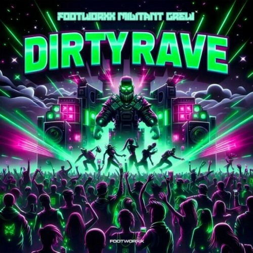 Footworxx Militant Crew - Dirty Rave (2024)