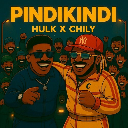 Hulk x Chily - PINDIKINDI (2025) Hulk x Chily - PINDIKINDI (2025)