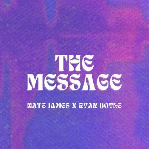  Nate James & Ryan Doyle - The Message (2024) 