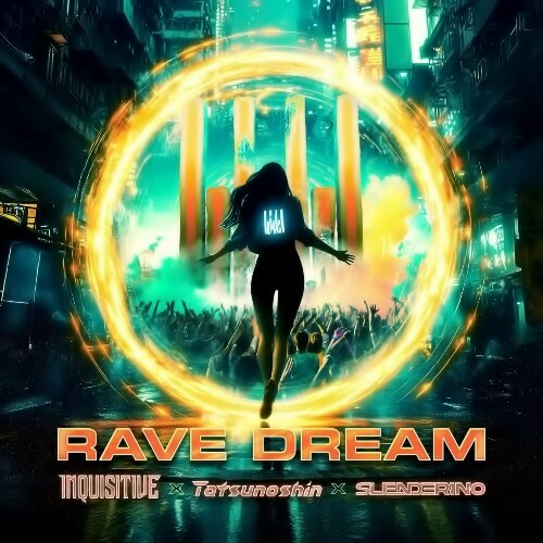 Inquisitive x Tatsunoshin x Slenderino - Rave Dream (2024)