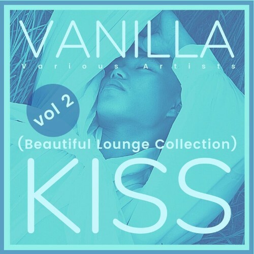  Vanilla Kiss (Beautiful Lounge Collection), Vol. 2 (2024) 