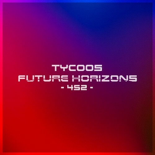  Tycoos - Future Horizons 452 (2024-12-04) 