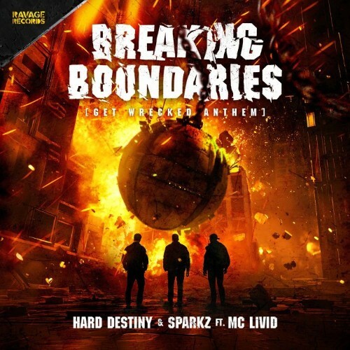  Hard Destiny & Sparkz Ft. MC Livid - Breaking Boundaries (Get Wrecked Anthem) (2025) 