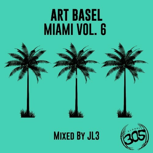  ART BASEL MIAMI (VOL. 6) Mixed By JL3 (2024) 