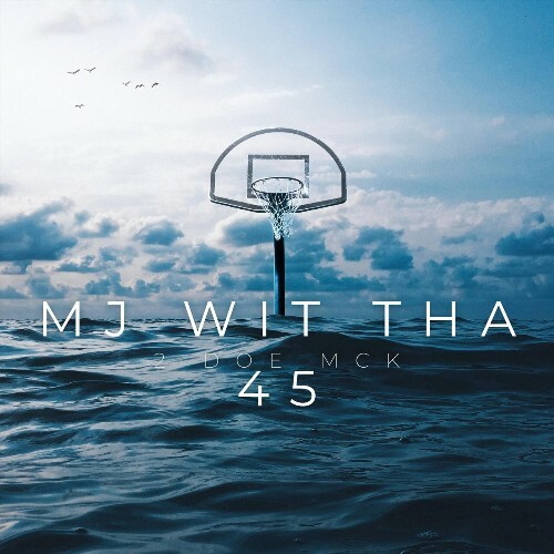  2 Doe McK - MJ Wit Tha 45 (2025) 