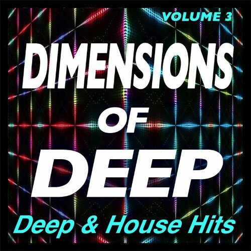  Dimensions of Deep, Vol.3 - Deep & House Hits (Album) (2023) 