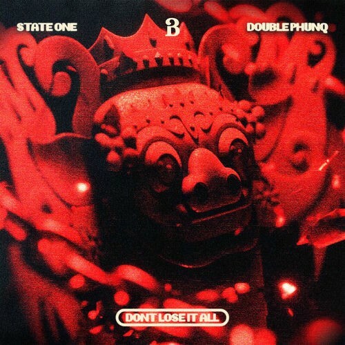  State One & Double Phunq - Don't Lose It All (2025) 