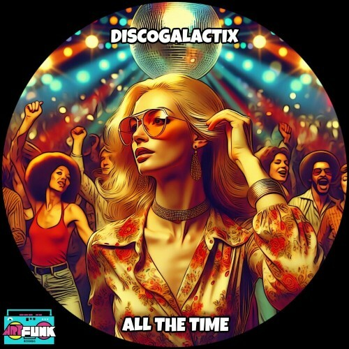 MP3:  DiscoGalactiX - All The Time (2024) Онлайн