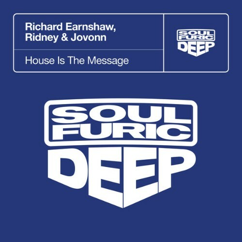  Richard Earnshaw x Ridney x Jovonn - House Is The Message (2025) 