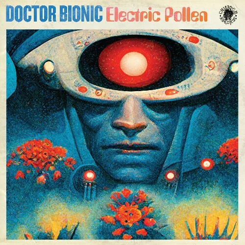  Doctor Bionic - Electric Pollen (2026) 