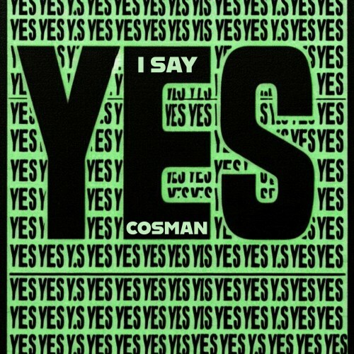 Cosman - I Say Yes (2024)