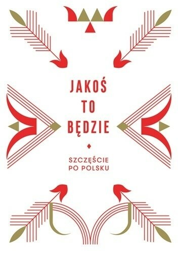 Beata Chomątowska, Dorota Gruszka - Jakoś to będzie. Szczęście po polsku | pdf