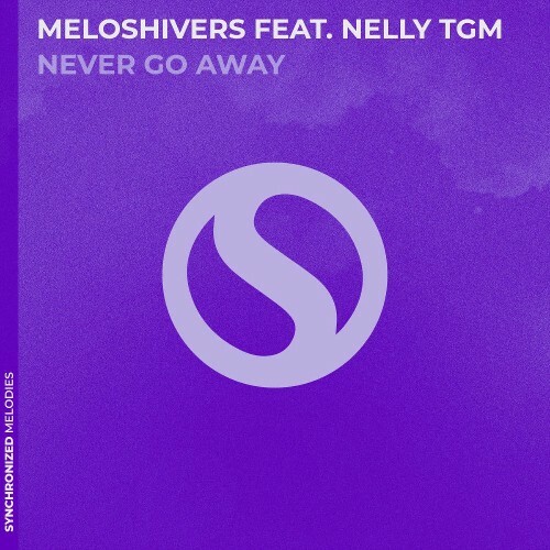  Meloshivers Feat Nelly Tgm - Never Go Away (2026) 