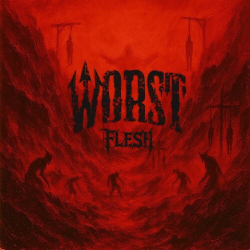 Worst - Flesh (2025) 