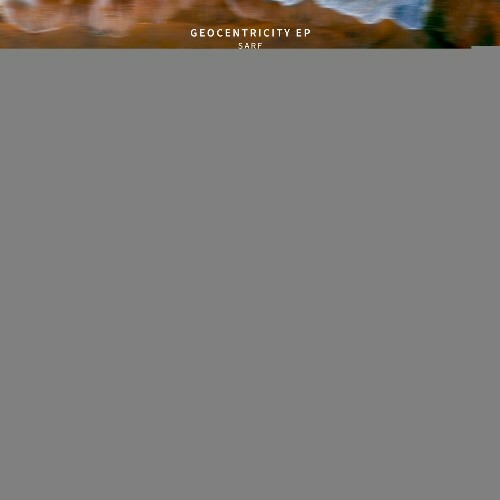  Sarf - Geocentricity (2025) 