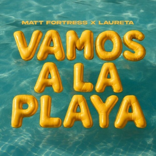  Matt Fortress x Laureta - Vamos a la Playa (2025) 