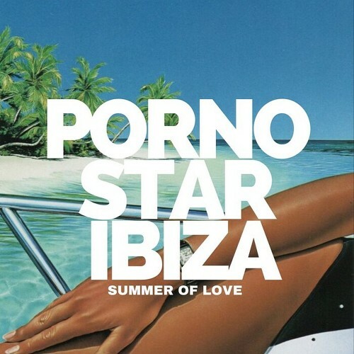  Pornostar Ibiza - Summer Of Love (2025) 
