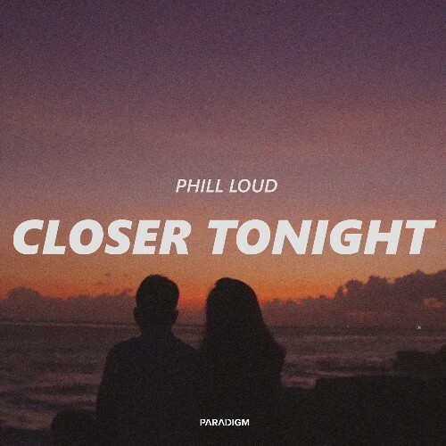  Phill Loud - Closer Tonight (2025) 