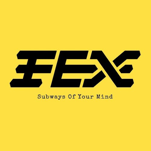 Fex - Subways Of Your Mind (Remastered Demo Mixes) (2025)