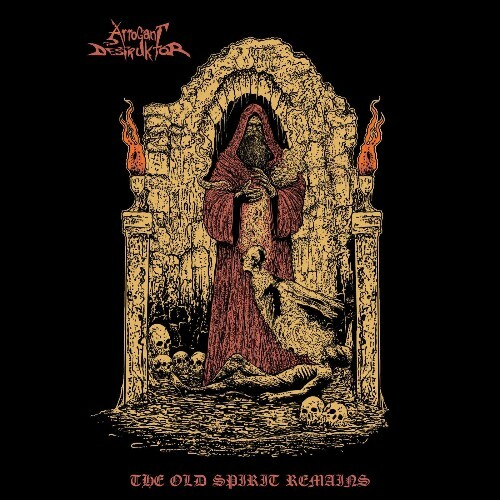 Arrogant Destruktor — The Old Spirit Remains (2026)