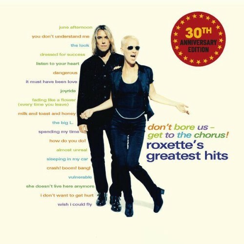  Roxette - Don't Bore Us - Get to the Chorus! Roxette's Greatest Hits 30th Anniversary Edition (2025) 