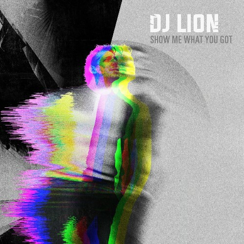  DJ Lion, Cosmik Konnection - Show Me What You Got (2025) 