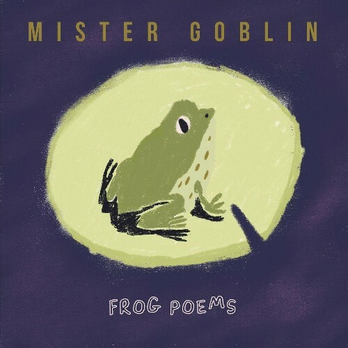 Mister Goblin - Frog Poems (2024)