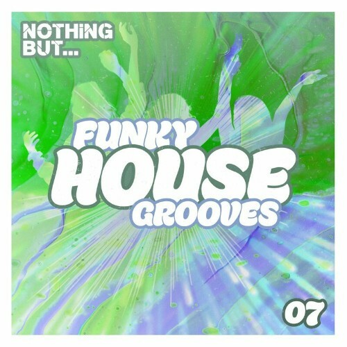 Nothing But... Funky House Grooves, Vol. 07 (2023) MP3