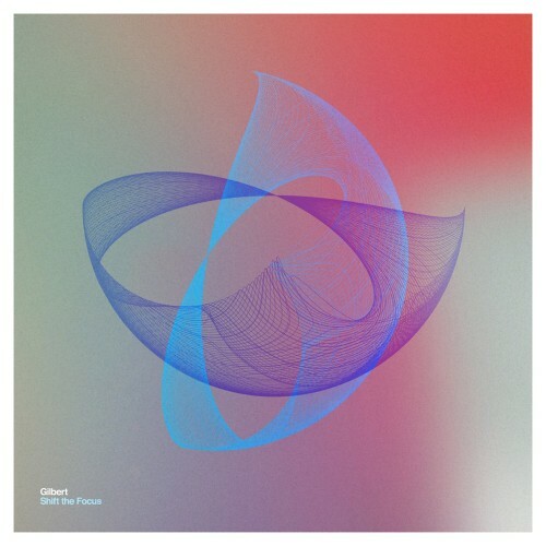  Gilbert - Shift the Focus (2026) 