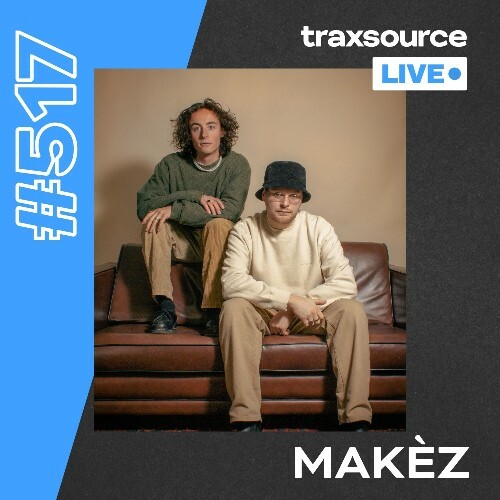  Mak&#232;z - Traxsource Live! 517 (2025-02-11) 