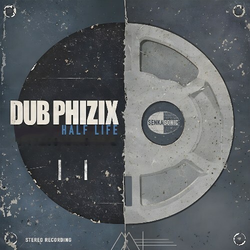  Dub Phizix - Half Life (2026) 