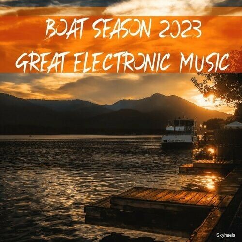 Boat Season 2023 Great Electronic Music (2023) MP3
