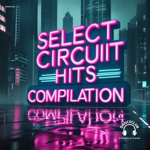  Selected Circuit Hits Compilation (2025) 