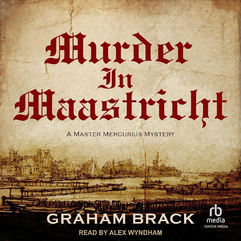 7 Murder In Maastricht Master Mercurius Mysteries Book 7 By Graham Brack (Graham Brack) 7 Murder In Maastricht Master Mercurius Mysteries Book 7 By Graham Brack (Graham Brack)