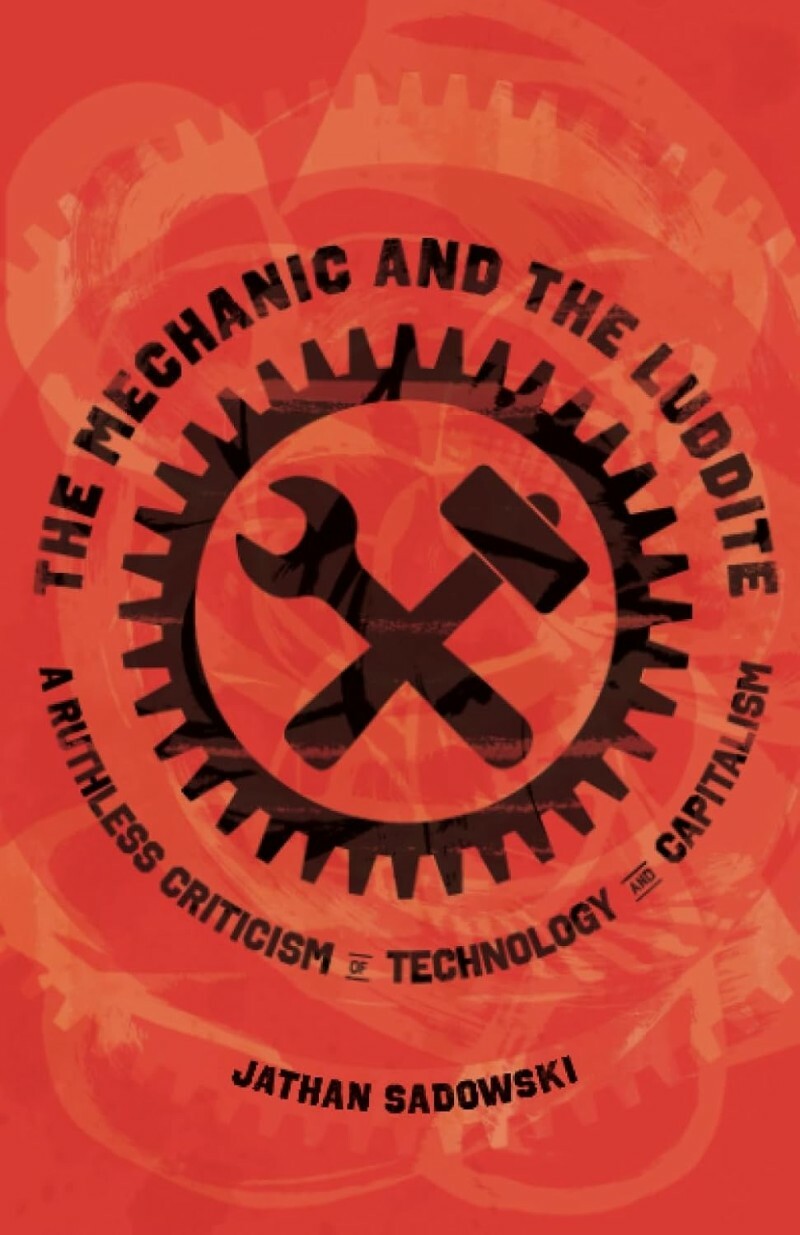 Jathan Sadowski Mechanic And The Luddite [Audiobook]
