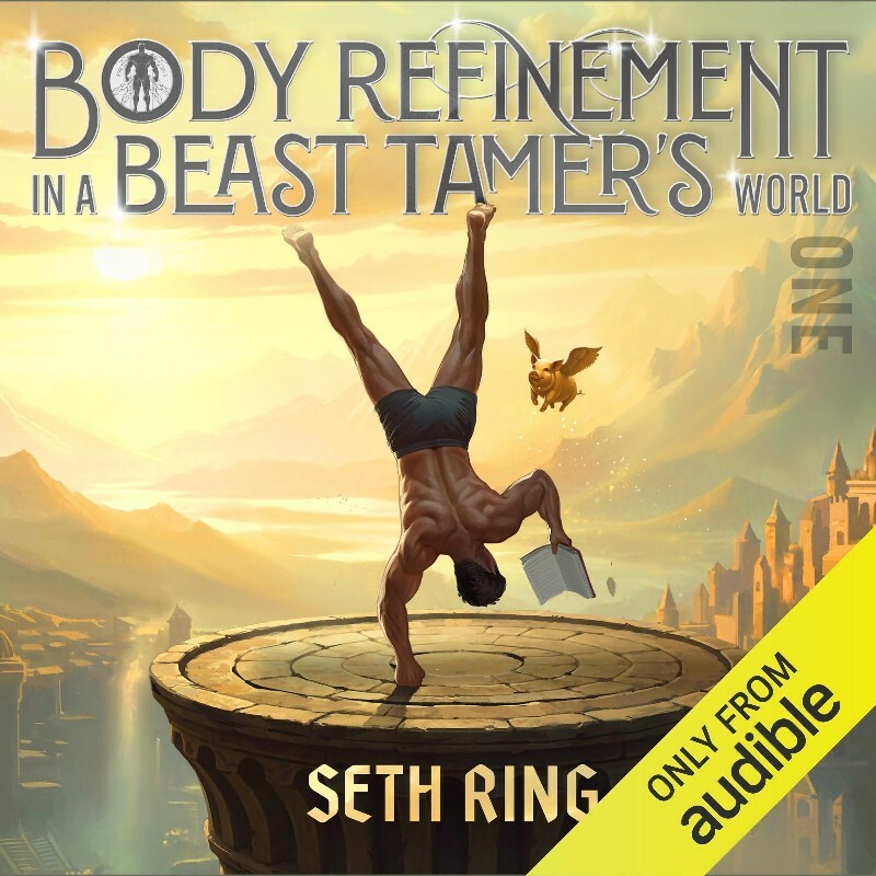 Body Refinement In A Beast Tamer's World Book 1 A LitRPG Adventure