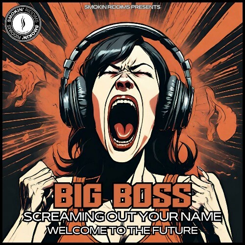  Big Boss - Screaming Out Your Name / Welcome to the Future (2024) 