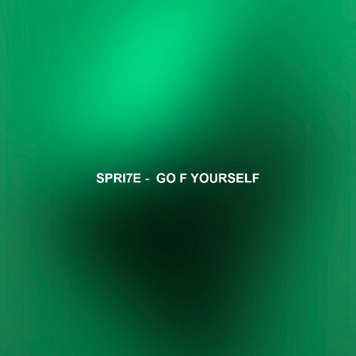  Spri7e - Go F Yourself (2026) 