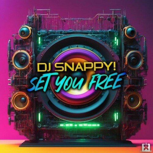 DJ Snappy! - Set You Free (2024)