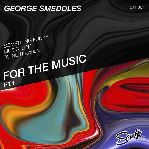  George Smeddles - For The Music, Pt. 1 (2024) 
