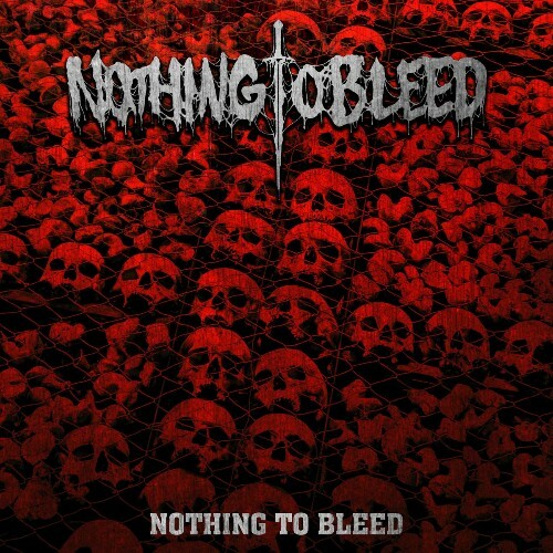  Nothing To Bleed - Nothing To Bleed (2025) 