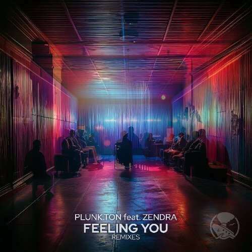  Plunk.ton ft. Zendra - Feeling You (Remixes) (2025) 