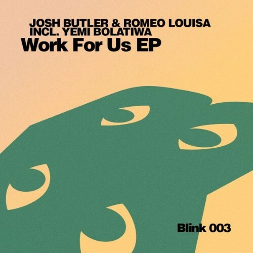 Josh Butler x Romeo Louisa And Yemi Bolatiwa - Work For Us (2025) 