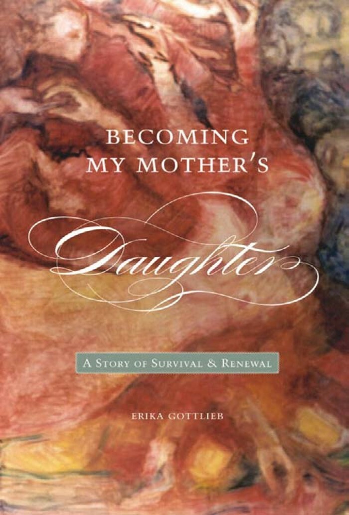 Becoming My Mothers Daughter (Gottlieb, Erika.) Becoming My Mothers Daughter (Gottlieb, Erika.)