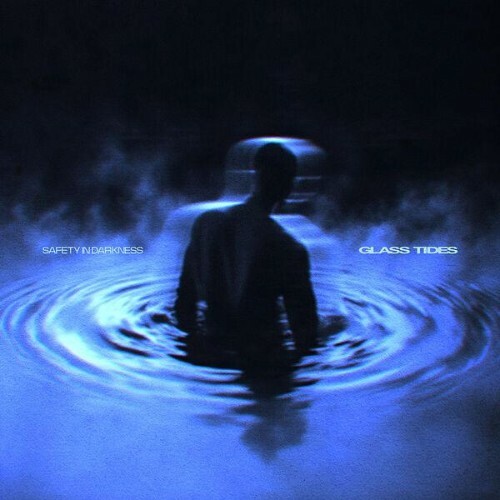  Glass Tides - Safety in Darkness (2026) 