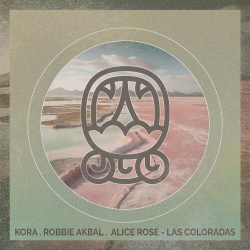  Robbie Akbal & Kora (CA) ft. Alice Rose - Las Coloradas (2024) 