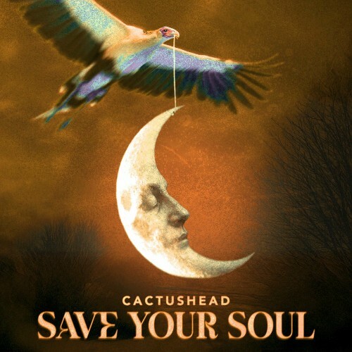  Cactushead - Save Your Soul (Remixes) (2025) 