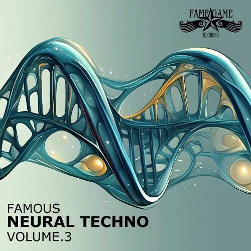 Famous Neural Techno, Vol. 3 (2025) Famous Neural Techno, Vol. 3 (2025)
